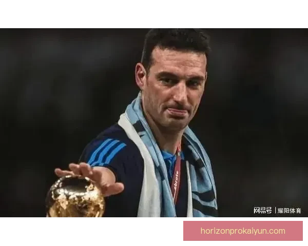 斯卡洛尼与梅西持续深化默契合作，阿根廷足球未来备受期待